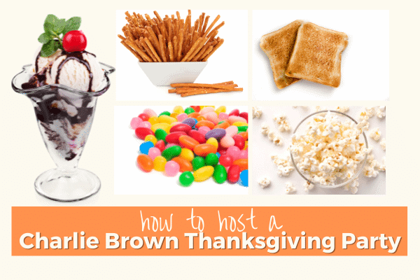 Charlie Brown Thanksgiving Food Party with butter toast, jelly beans, popcorn, pretzel sticks and ice cream sundae