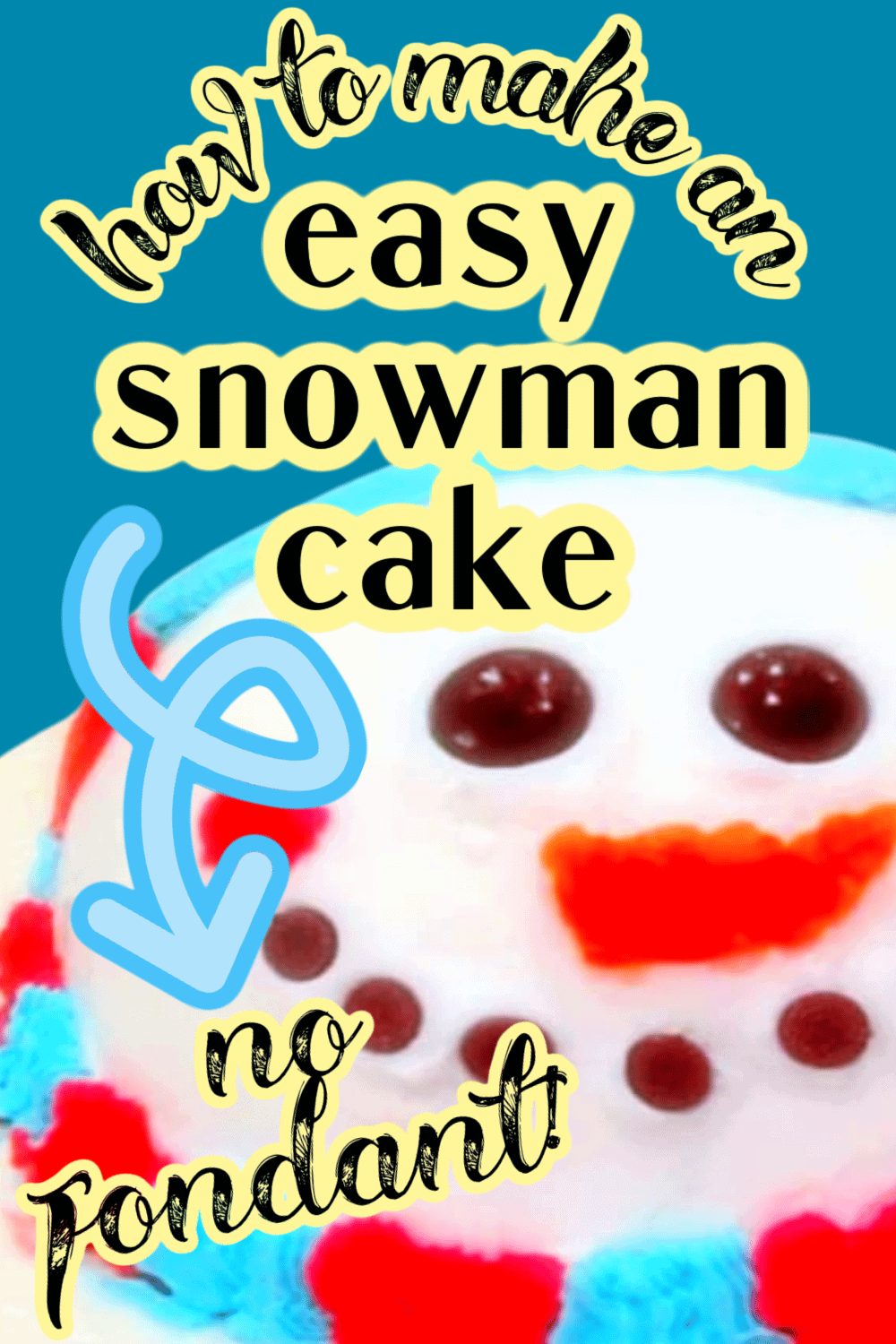Easy snowman theme cake (homemade snowman cakes are easier than you think!)