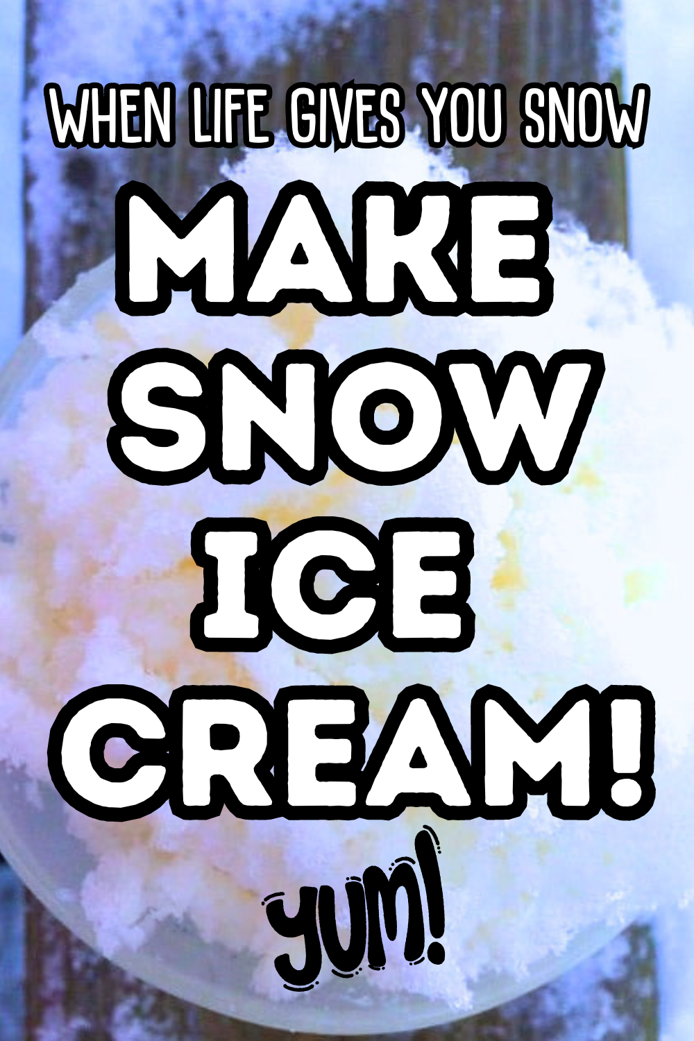 EASY SNOW ICE CREAM RECIPE (SNOW CREAM) - vintage snow cream in a dessert cup in the snow with text overlay when live gives you snow make snow ice cream for winter fun