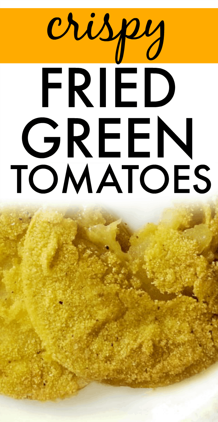 Easy Crispy Fried Green Tomatoes Recipe - text over image of breaded fried green tomatoes on a white plate
