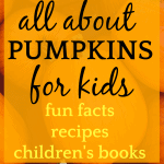 Is Pumpkin A Fruit? Learning About Pumpkins and Pumpkin Recipes for Kids