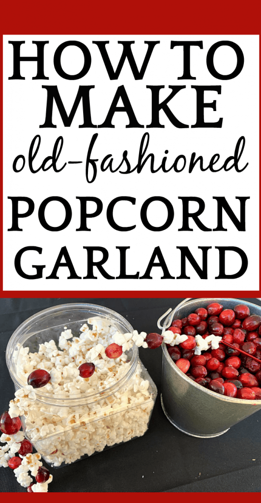 How To Make A Popcorn Garland With Cranberries (Plus Secret Tip!)