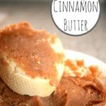 HOMEMADE CINNAMON BUTTER RECIPE text over cinnamon butter spread on bread