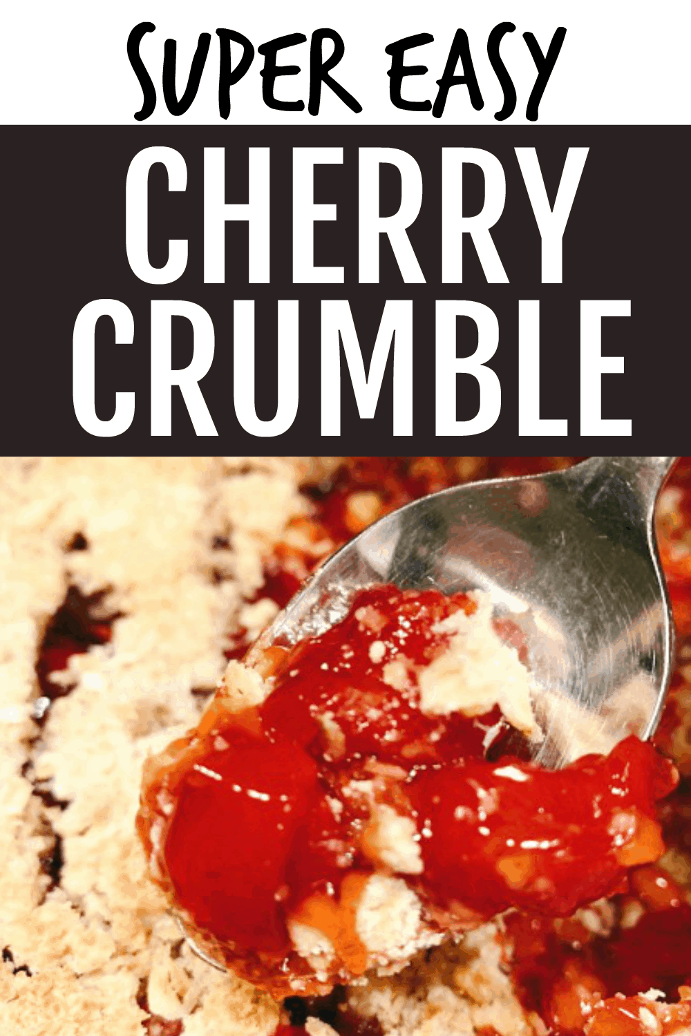 EASY CHERRY CRUMBLE RECIPE - cherry crumble on a spoon with crispy topping