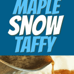 MAPLE TAFFY ON SNOW