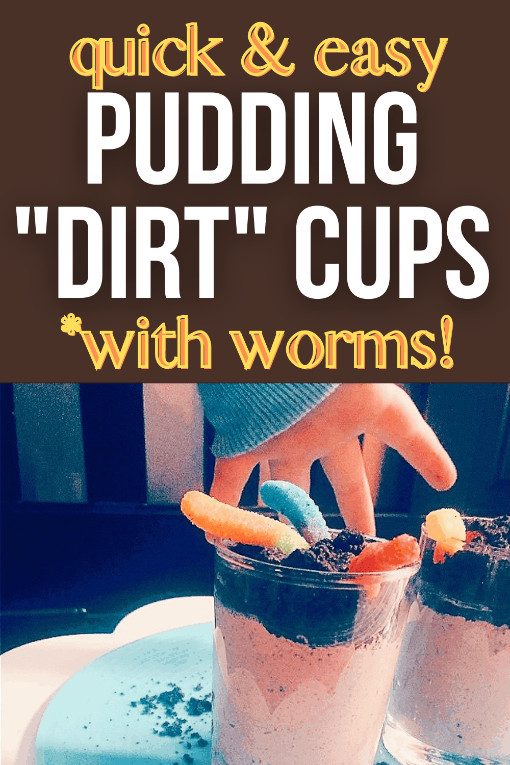 WORMS IN DIRT - easy dirt pudding recipe with child's hand