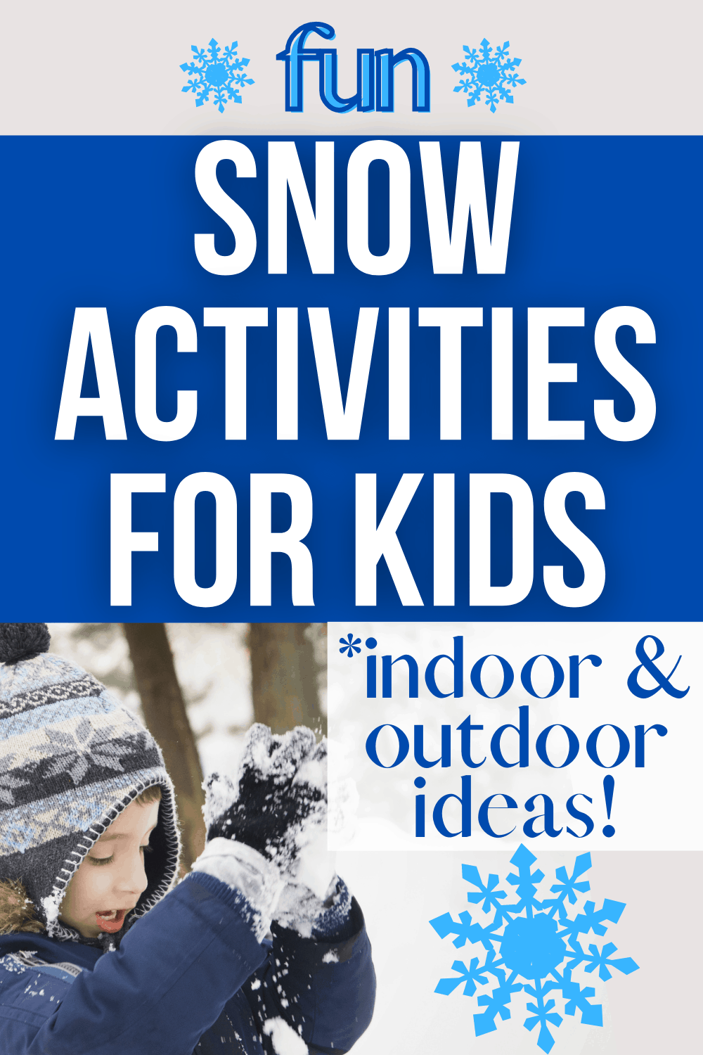 SNOW ACTIVITIES FOR KIDS - text over child playing in the snow for snow day