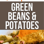 SOUTHERN GREEN BEANS AND POTATOES in a bowl with cornbread