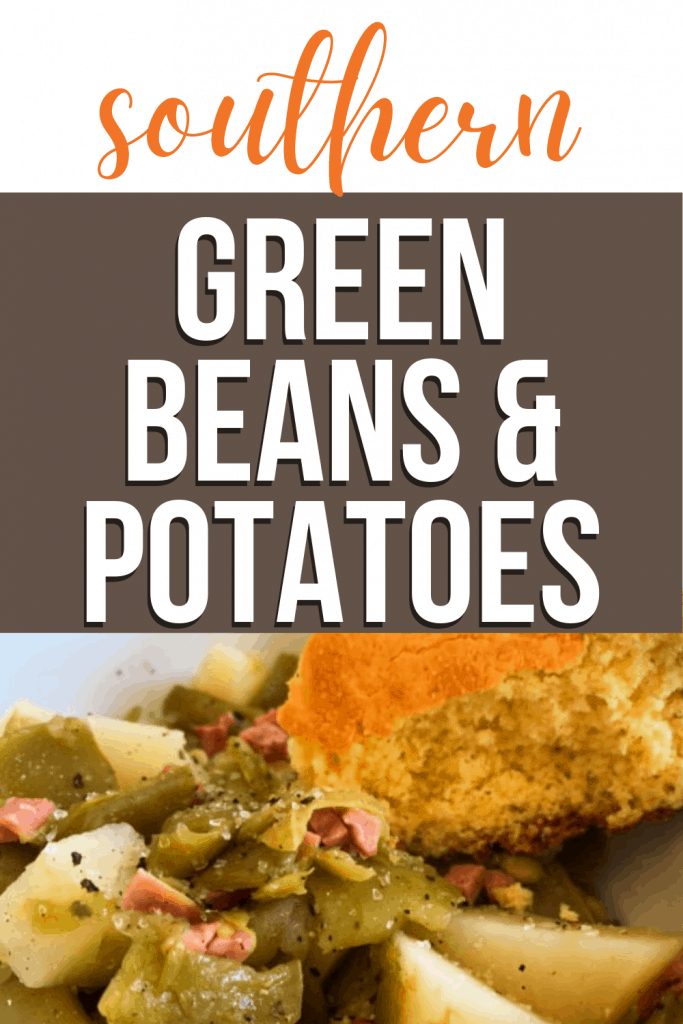 SOUTHERN GREEN BEANS AND POTATOES in a bowl with cornbread