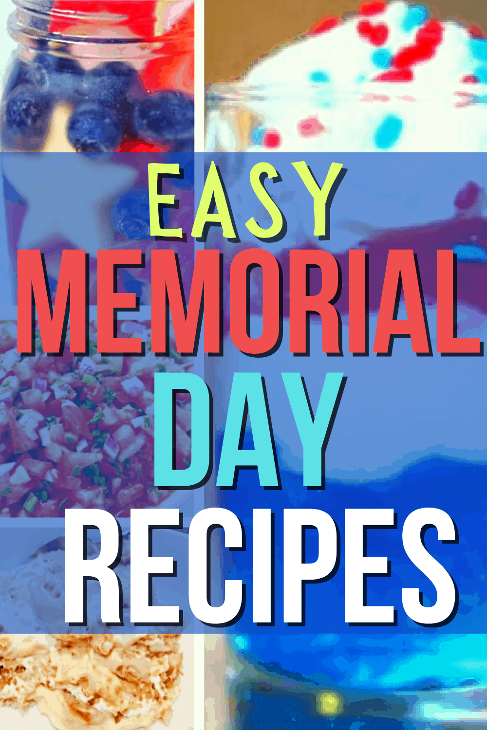 Memorial day party food and Memorial Day picnic ideas (text over different images of Memorial Day recipes)