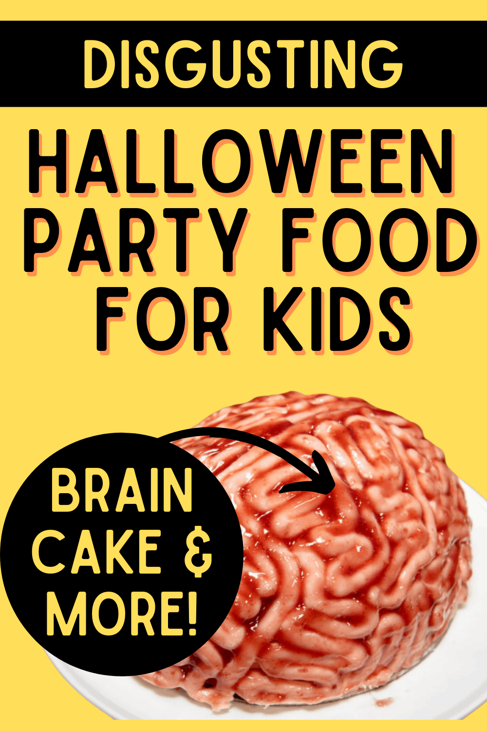 Gross Halloween party food ideas with brain cake