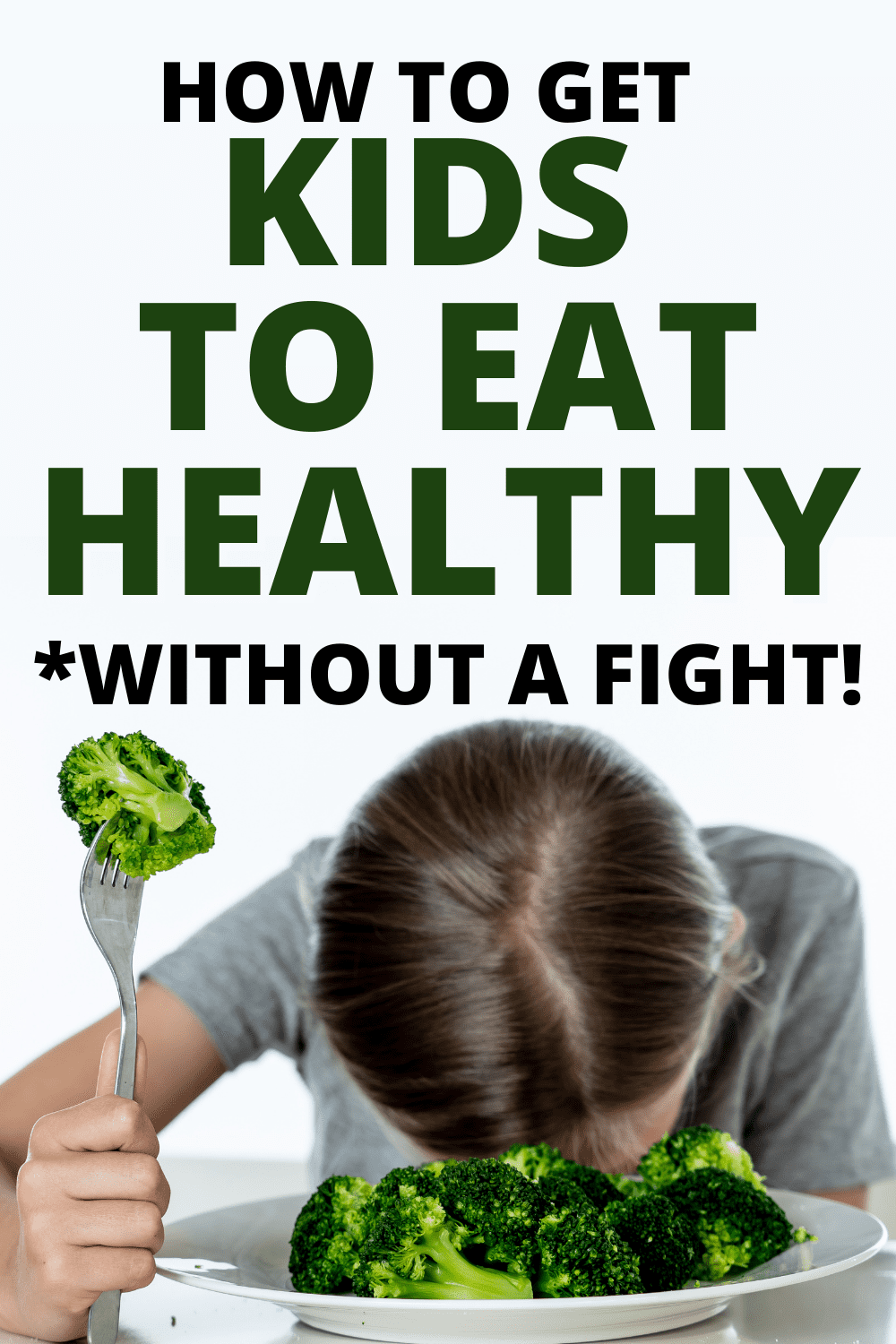 HEALTHY EATING TIPS FOR KIDS child eating broccoli on fork with head on table