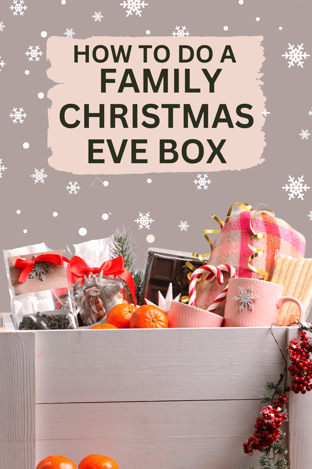 How To Do The Night Before Christmas Box: Christmas Eve Boxes make best gifts for festive season filled holiday gift craft in front of a backdrop of snowflakes