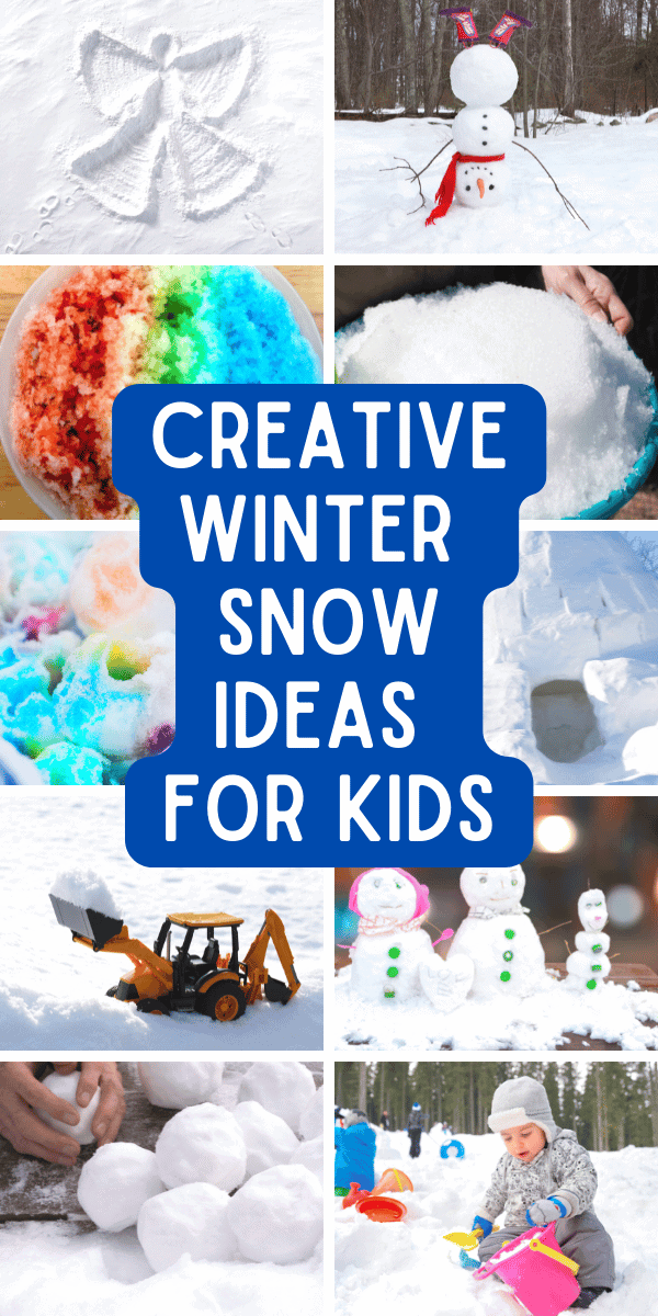 CREATIVE REAL SNOW ACTIVITIES FOR KIDS text over different snow images kids activities