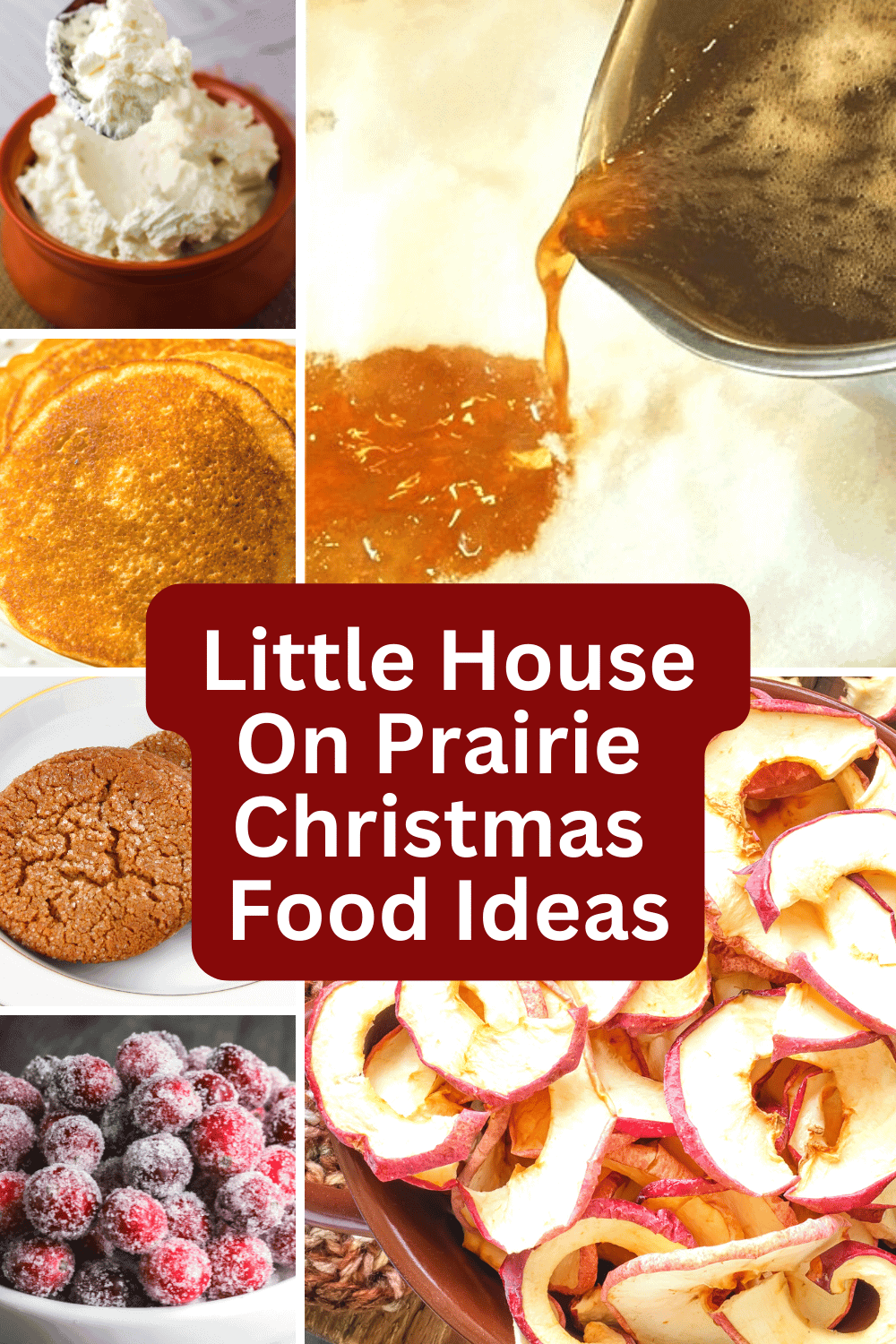 Little House On The Prairie Christmas Recipes different old fashioned Christmas foods with text overlay