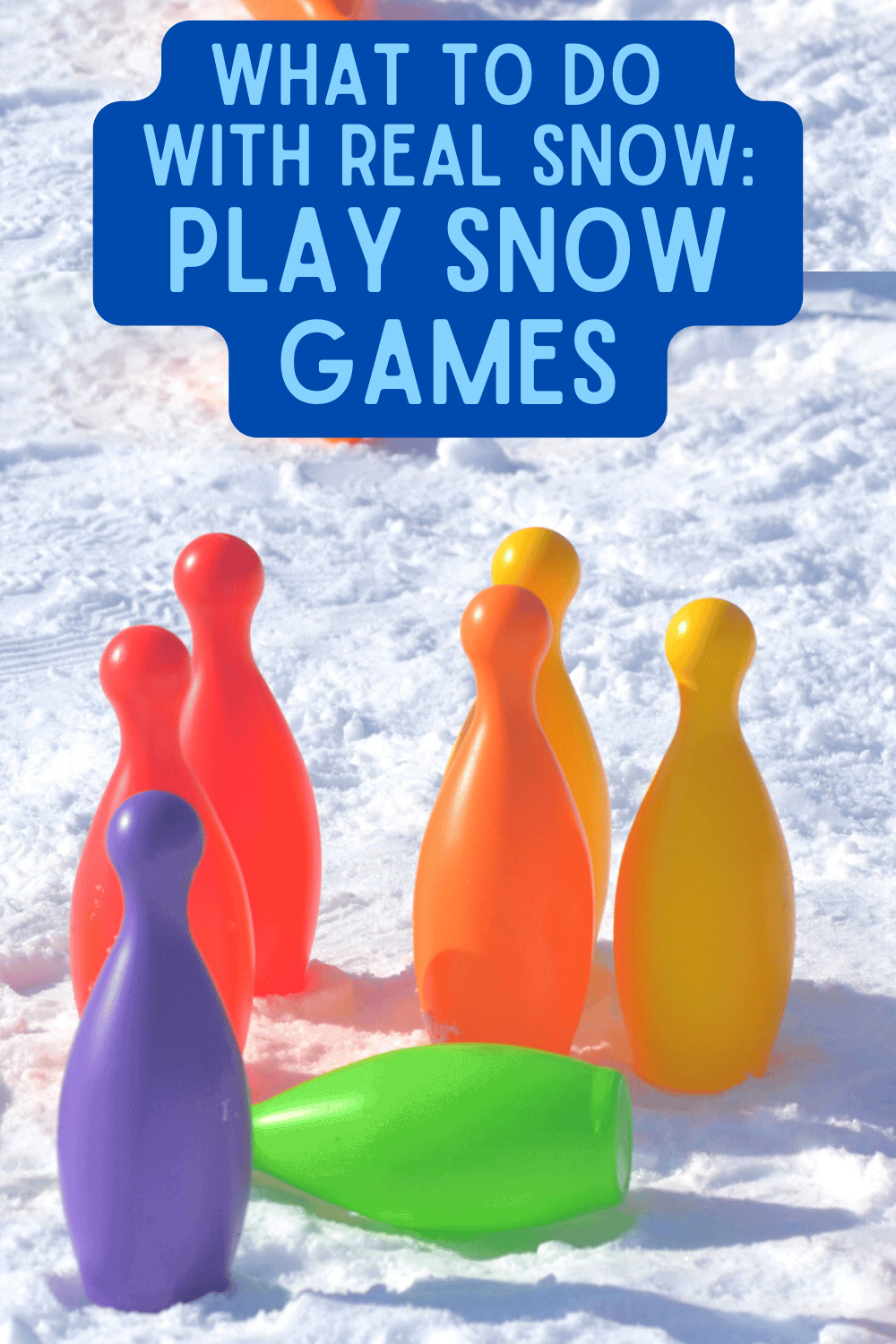 what to make with real snow play snow games text over image of snow bowling