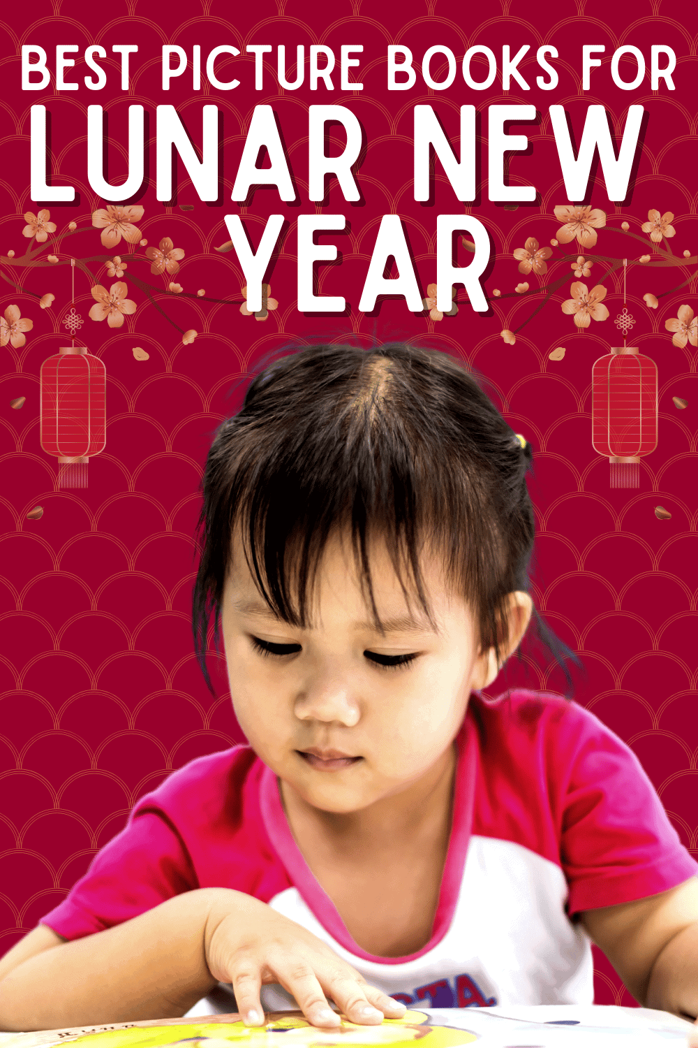 Chinese New Year Book Ideas: Best Lunar New Year Storytime Children's Books young Asian girl reading a kids book on Chinese New Year with text above