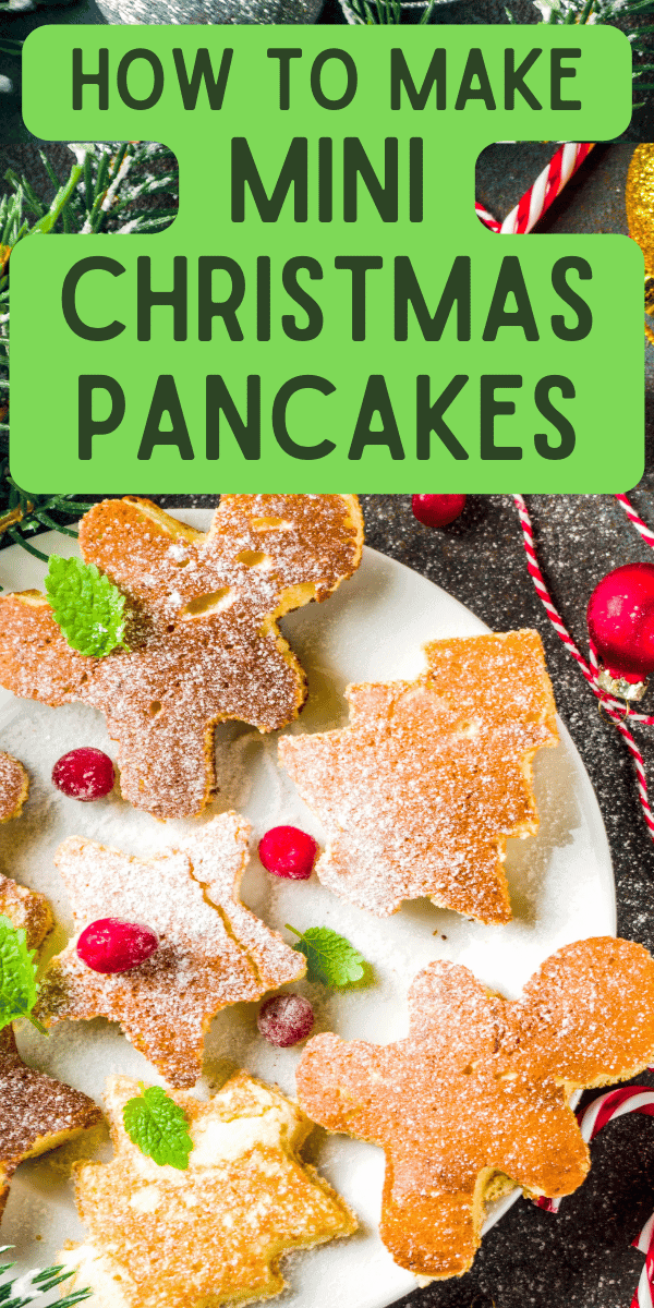 Christmas Morning Breakfast Pancakes Mini Christmas Pancake Ideas (fun breakfast foods for holidays)