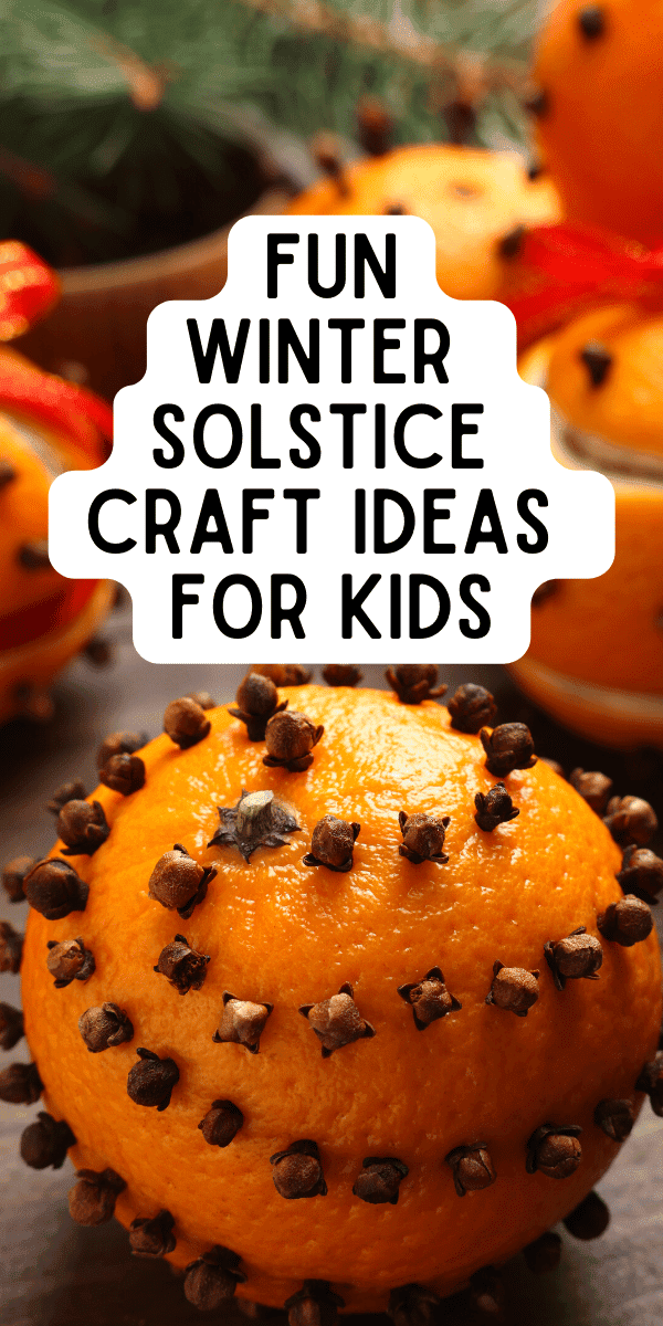 Fun and Easy Crafts For Winter Solstice (winter solstice crafts for kids) for winter solstice celebrations text over orange pomander ball crafts