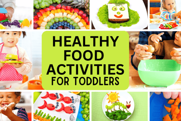 Healthy Food Activities For Toddlers text with images of different toddler healthy foods and toddler food activities