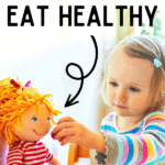 How to encourage toddlers to eat healthy in fun ways text over girl toddler feeding doll vegetable snacks as a toddler healthy eating activity