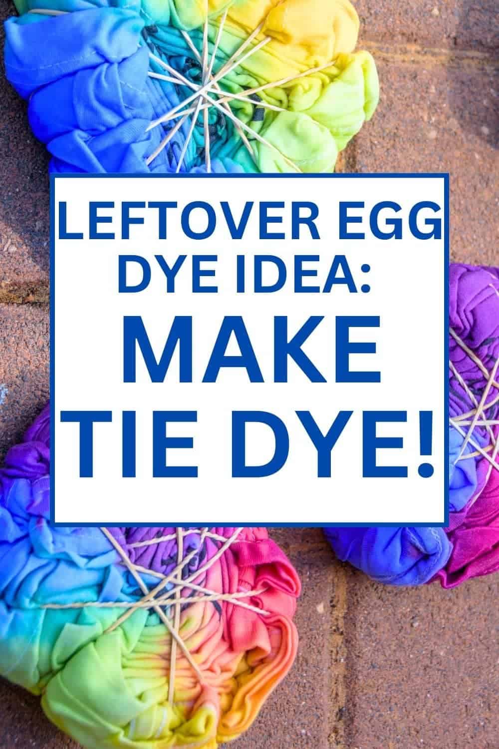 LEFTOVER EGG DYE IDEA MAKE TIE DYE COLORS TEXT OVER TIE DIED SHIRTS