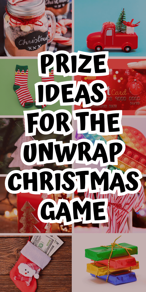 Unwrap Gift Game How to Play and Prize Ideas (What to put in the Christmas box game) text over different holiday gifts and Christmas trinkets for the unwrapping game for the holidays