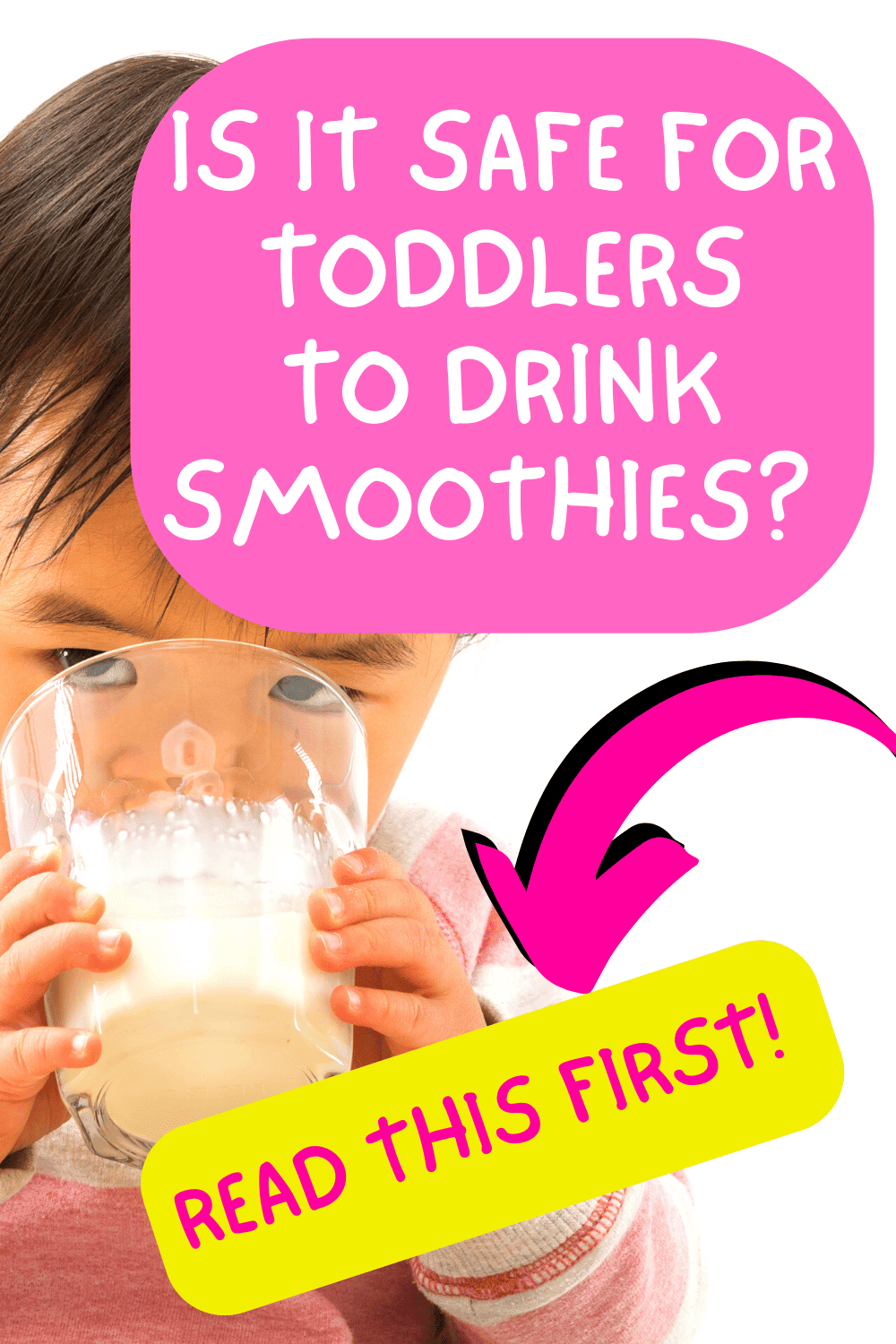 Smoothies for Toddlers: Can Toddlers Drink A Smoothie Safely? text over toddler drinking smoothie