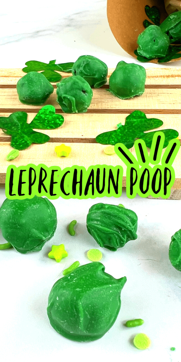 How To Make Leprechaun Poo Desserts For St. Patrick's Day Treats - green candies spilling out onto a counter with text on the image