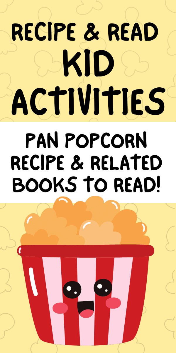 Recipe and Read: Popcorn Pan Recipe For Kids To Cook text over cartoon bucket of popcorn with happy face