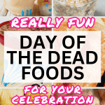 Best Day of the Dead Food Ideas For Dia De Los Muertos Celebrations - DIFFERENT DAY OF DEAD RECIPES PICTURES WITH TEXT OVER THE FOODS