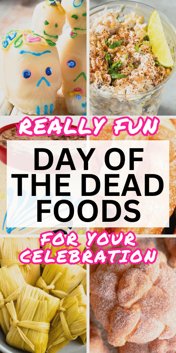 Best Day of the Dead Food Ideas For Dia De Los Muertos Celebrations - DIFFERENT DAY OF DEAD RECIPES PICTURES WITH TEXT OVER THE FOODS