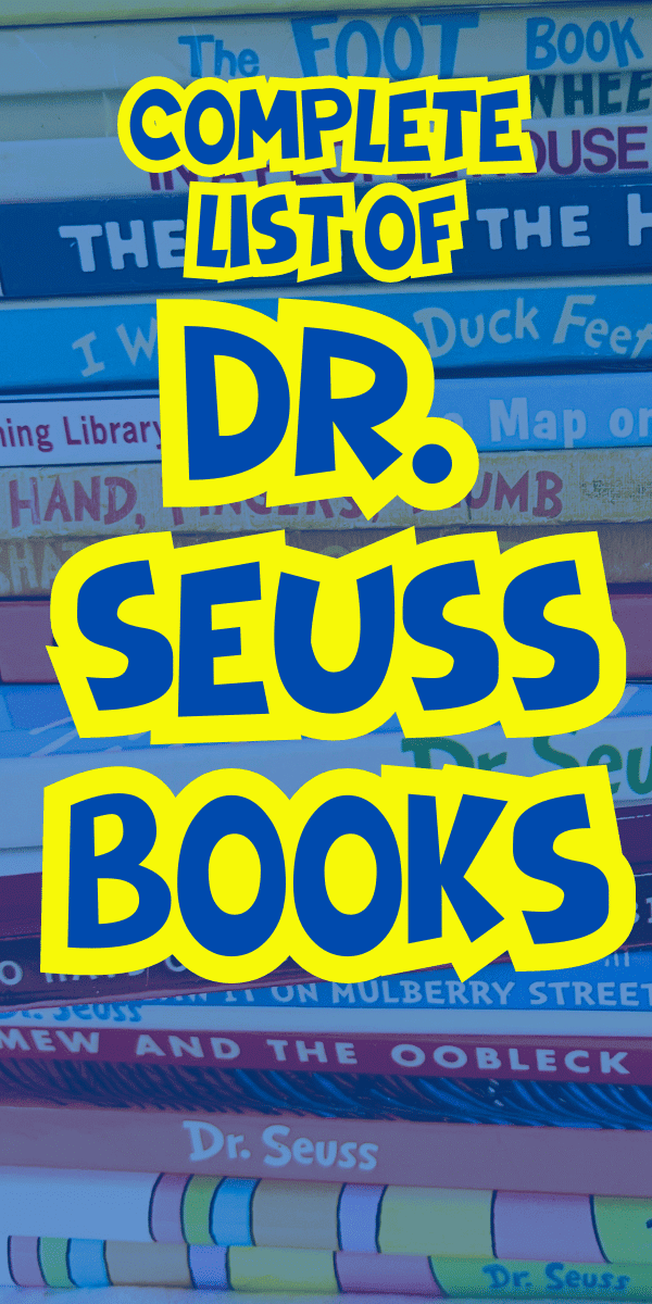 Dr. Seuss Books The Complete List TEXT OVER STACK OF DR SEUSS CHILDREN'S BOOKS