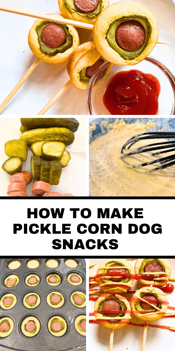 BEST CORN DOG RECIPE: How To Make Pickle Corn Dog Bites Step-By-Step with text over the images of pickle corndogs