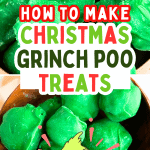 CHRISTMAS TREATS FOR KIDS (HOW TO MAKE GRINCH POOP RECIPE) - text over green Grinch poop recipe candies