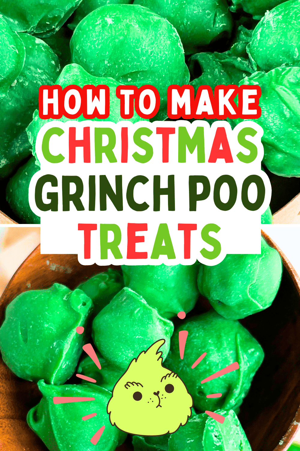 CHRISTMAS TREATS FOR KIDS (HOW TO MAKE GRINCH POOP RECIPE) - text over green Grinch poop recipe candies