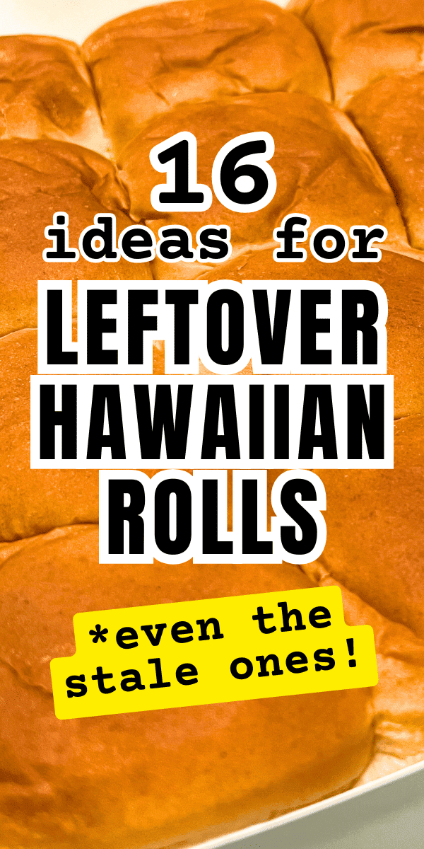 Easy Leftover Hawaiian Roll Recipes (WHAT TO DO WITH LEFTOVERS) text over a tray of King's Hawaiian rolls