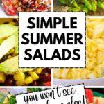 Easy Summer Salads For Lunch Or Dinner Sides - text over pictures of summer salads