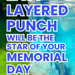Fun Memorial Day Party Drinks For Kids And Adults TEXT OVER PICTURE OF RED WHITE BLUE LAYERED DRINK
