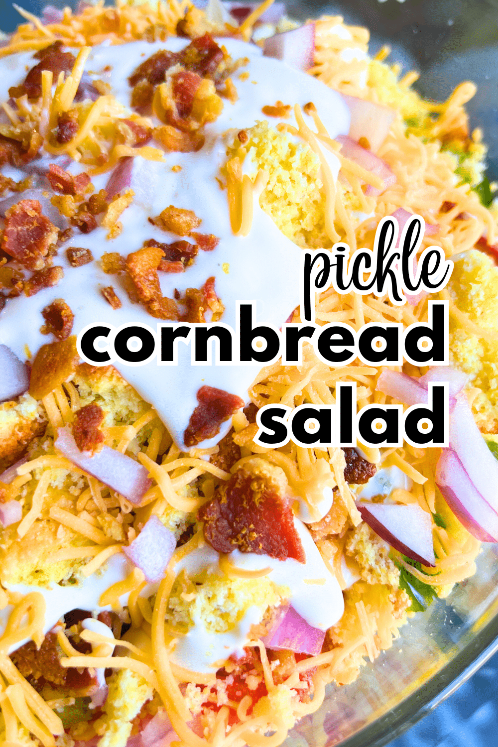 Vintage Pickle Cornbread Salad Recipe text over cornbread salad recipe close up
