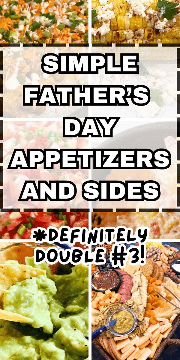 Easy Father's Day Recipes - text over different images of Father's Day food ideas, cookout party foods, side dishes and appetizers