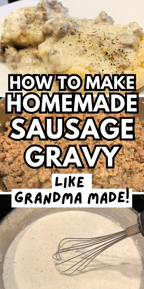 How To Make Homemade Sausage Gravy Recipe Step By Step text over images steps of making southern biscuits and gravy