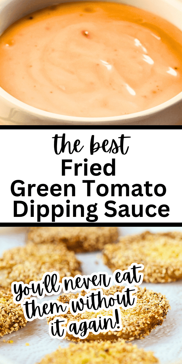 Fried Green Tomato Dipping Sauce And Homemade Spicy Remoulade Sauce for Fried Green Tomato BLT sandwiches - text over image of sauce and fried green tomatoes