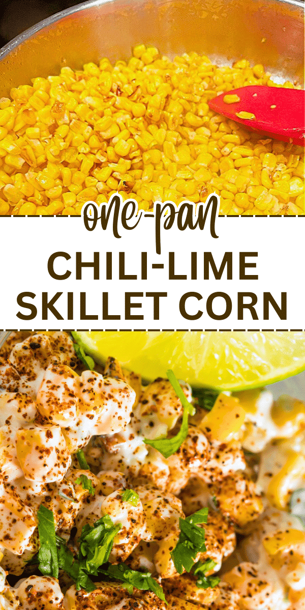 One Pan Dinners Skillet Corn Recipe - text over chili lime skillet corn in a pan