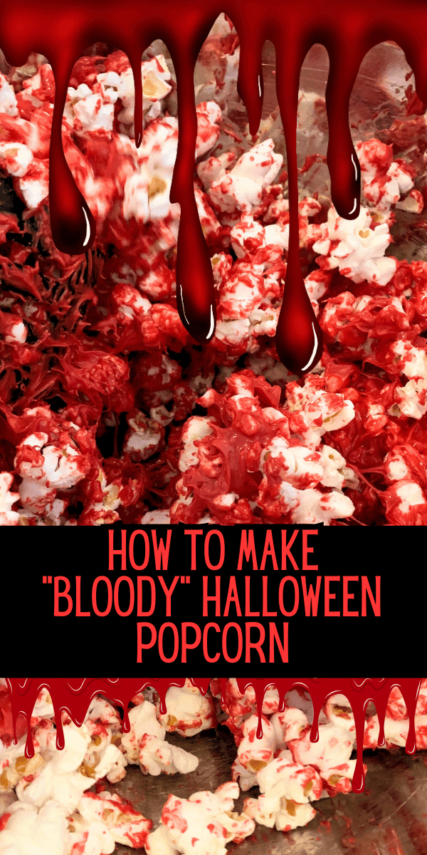 How To Make Red Bloody Halloween Popcorn For Halloween Party Treats - red drizzled popcorn (candy popcorn) with text over it and fake blood dripping down