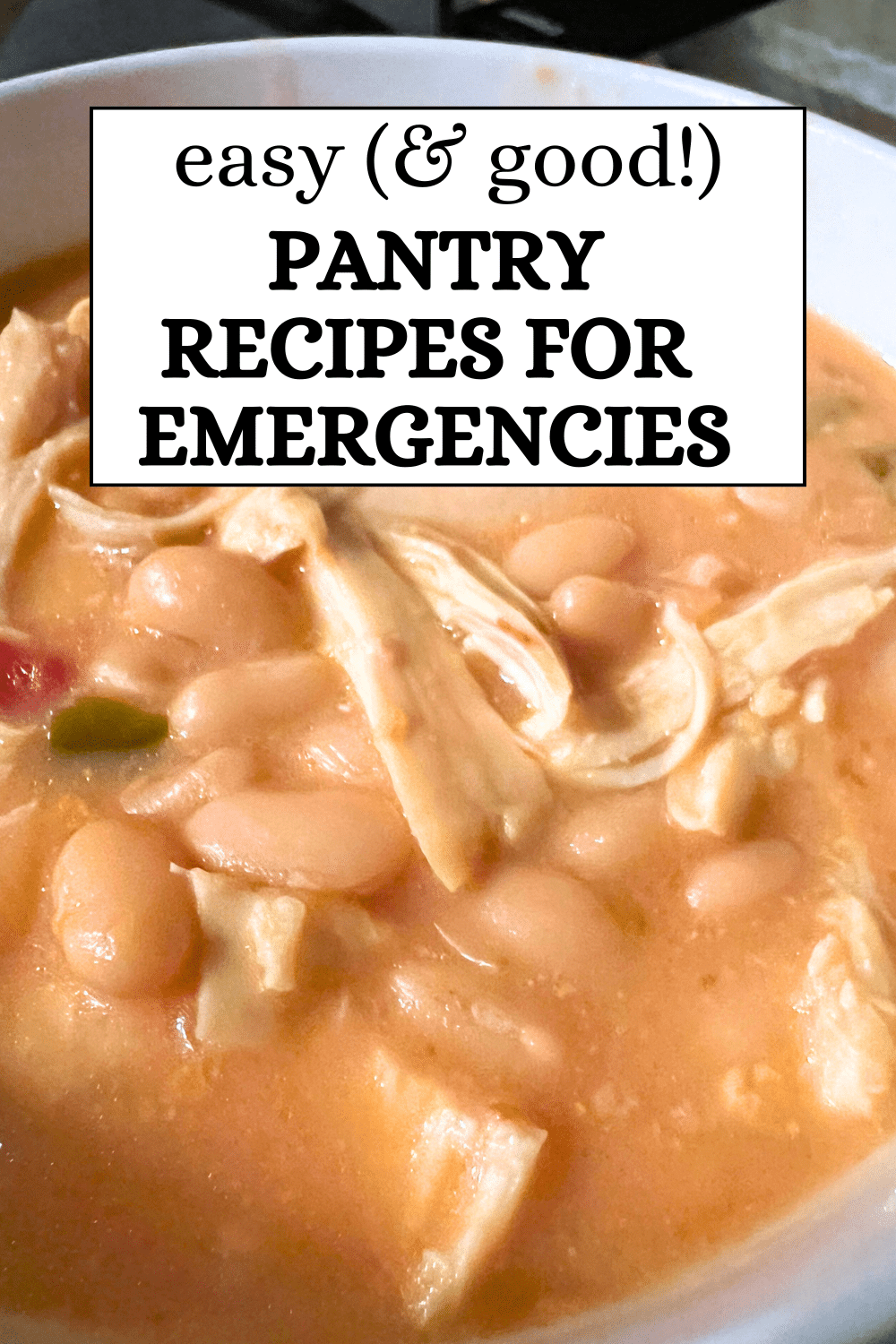 Preppers Pantry Survivors Food Storage Ideas For Emergencies, Recipes For Power Outages and Snow Day Recipes - text over soup recipe for emergency situations