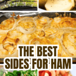 Best Sides To Pair With Ham Recipe - Best Things To Serve With Ham Dinner for Christmas Recipes, Thanksgiving Recipes, Easy Dinner Ideas for Ham Steak, Easter Ham Recipes - collage of images with text of The Best Sides For Ham