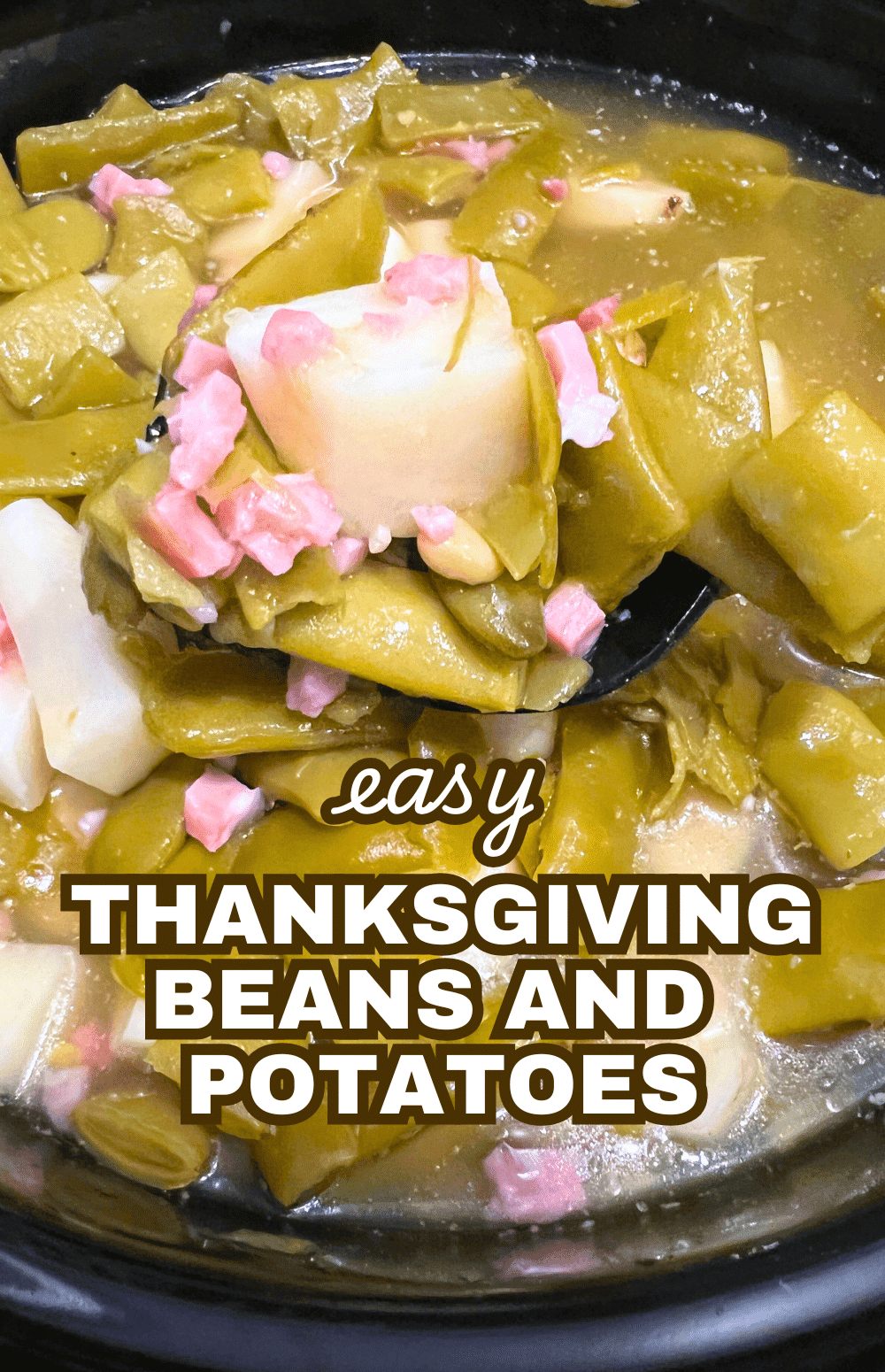 Crockpot green beans and potatoes in a slow cooker with text overlay easy green beans and potatoes Thanksgiving recipes for easy Thanksgiving sides