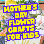 collage of Mothers Day crafts for Kids DIY Gifts for mom - paper flower crafts for Mother's Day projects