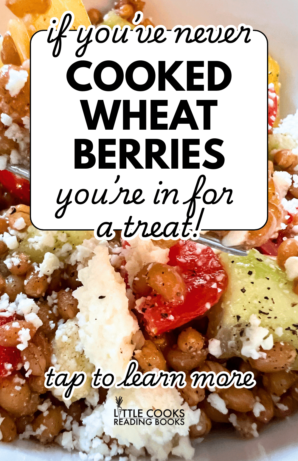 Wheat Berry Salad Recipe in a white bowl with words if you've never cooked wheat berries you're in for a treat - summer solstice recipes